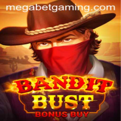 Exploring BanditBustBonusBuy: A Game-Changing Experience with MegaBet
