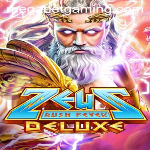 Discover the Thrills of ZeusRushFeverDeluxe with MegaBet